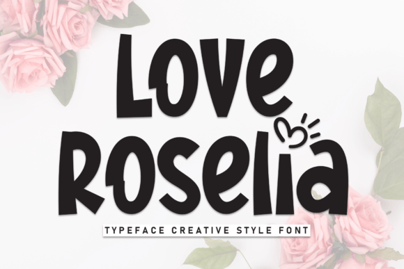 Love Roselia: A Font That Feels Like a Friendly Handshake