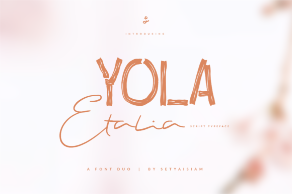 Yola Etalia: A Sweet & Delicate Duo Font for Vibrant Designs